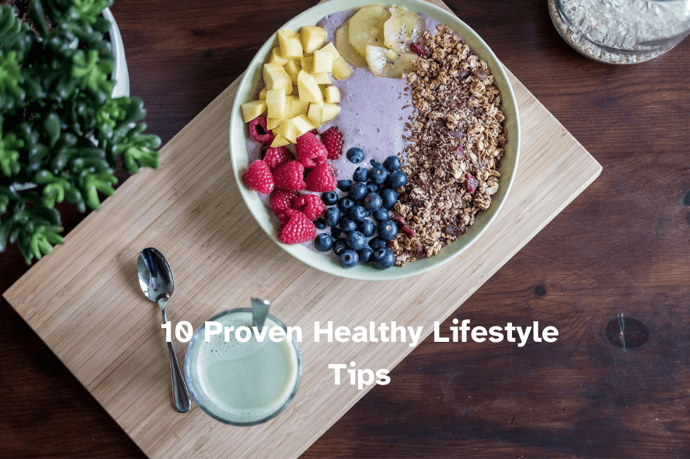 10 Proven Healthy Lifestyle Tips for a Vibrant You